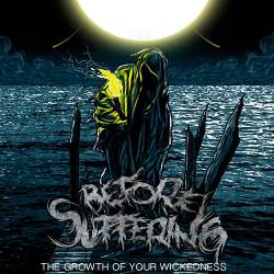 Before Suffering : The Growth of Your Wickedness